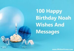 100 Happy Birthday Noah Wishes And Messages