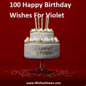 100 Happy Birthday Violet Wishes And Messages