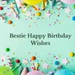 Bestie Happy Birthday Wishes
